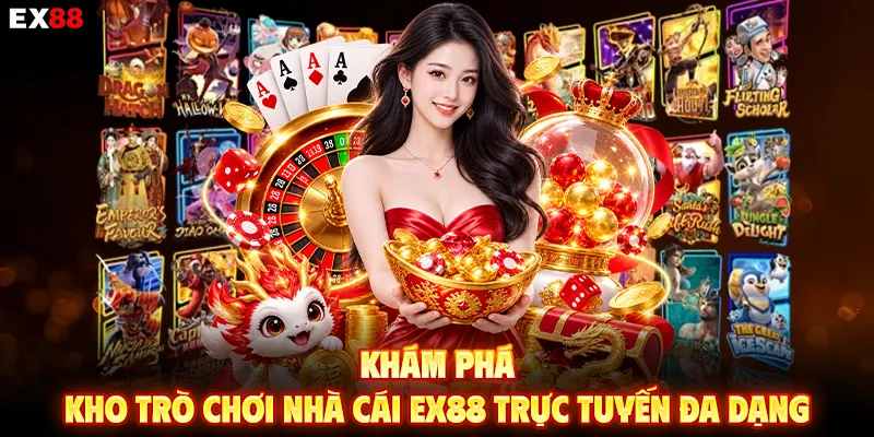 Khám phá kho trò chơi nhà cái EX88 trực tuyến đa dạng
